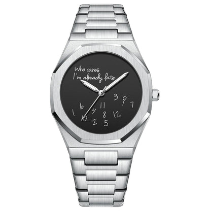 'Who cares I'm already late' Horloge